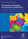 Tesis doctoral de Cristina Martnez Ovejero: Mecanismos emergentes de resistencia a antibiticos en enterobacterias de origen humano, animal y ambiental